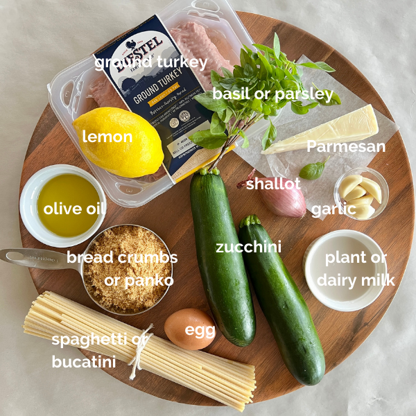Ingredients needed for Turkey Meatball and Roasted Lemon Zucchini Pasta.